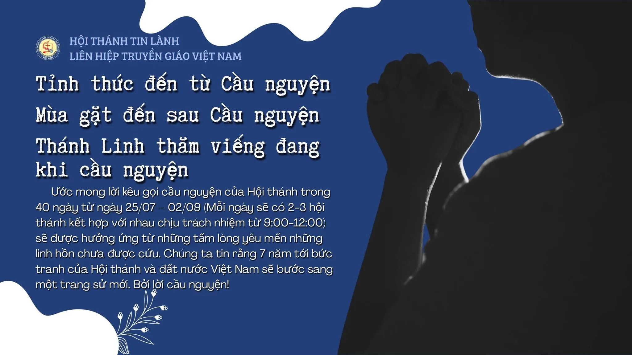 Poster kêu gọi 40 ngày cầu nguyện của Hội thánh Tin Lành Liên hiệp Truyền giáo Việt Nam: Tỉnh thức đến từ cầu nguyện, mùa gặt đến sau cầu nguyện, Thánh Linh thăm viếng đang khi cầu nguyện